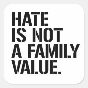 Pegatina Cuadrada El odio no es un valor familiar