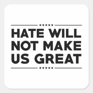 Pegatina Cuadrada El odio no hará los E.E.U.U. grandes