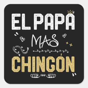 Pegatina Cuadrada El Papa Mas Chingon Guay de papá español mexicano