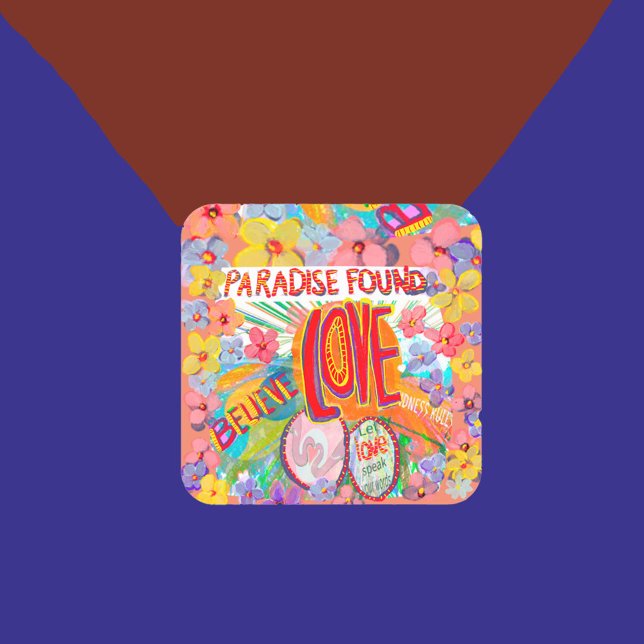 Pegatina Cuadrada El paraíso hallado diseño de creencia, acción, amo (Subido por el creador)