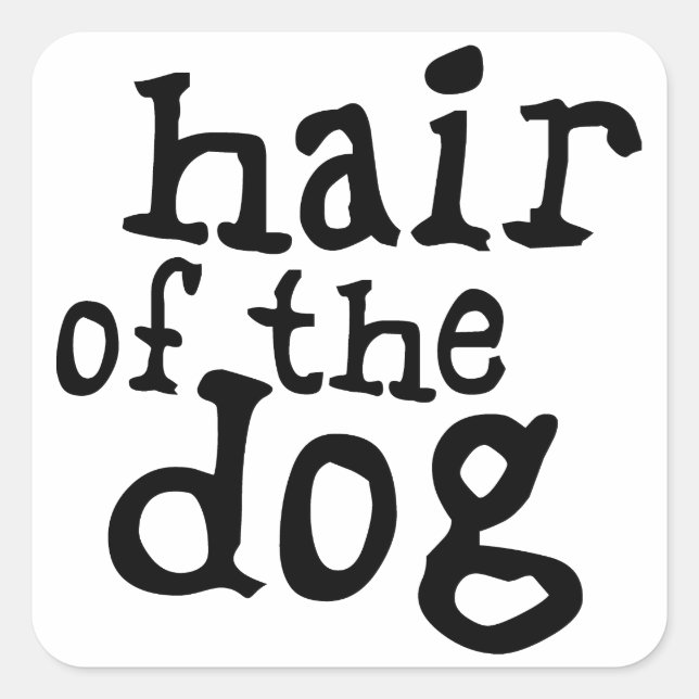 Pegatina Cuadrada El pelo del perro (Anverso)