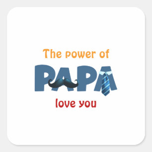 Pegatina Cuadrada El poder del papá