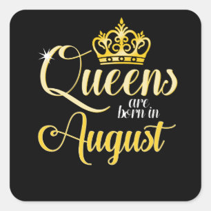 Pegatina Cuadrada El Queens es en agosto cumpleaños nacido del chic