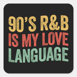 Pegatina Cuadrada El RnB de los 90 es mi lenguaje del amor Regalo de