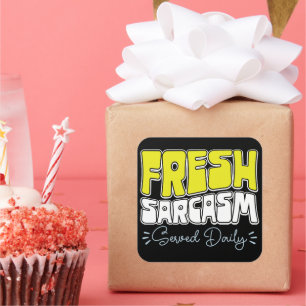 Pegatina Cuadrada El Sarcasmo Fresco Sirvió Diariamente Para Diverso