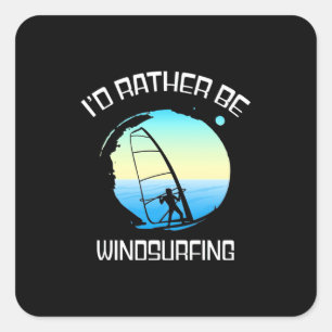 Pegatina Cuadrada El Surfista Preferiría Ser Windsurf