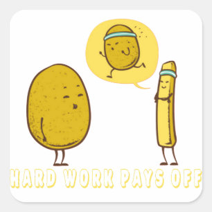 Pegatina Cuadrada El trabajo duro se paga