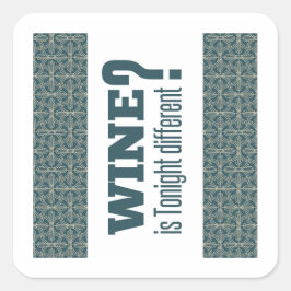 Pegatina Cuadrada ¿El vino es diferente esta noche? ¿mamáes Nishtana