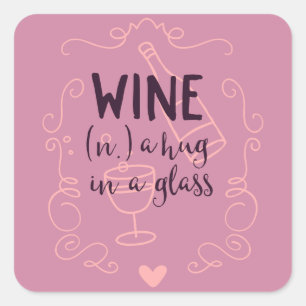 Pegatina Cuadrada El vino gracioso es un abrazo en un vaso