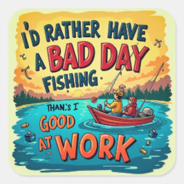 Pegatina Cuadrada Elegir ocio: Pescar sobre el trabajo