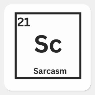 Pegatina Cuadrada Elemento Sarcasmo Humor Científico Divertido