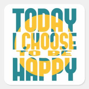 Pegatina Cuadrada Elijo hoy ser feliz