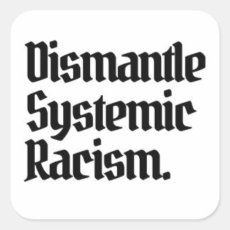 Pegatina Cuadrada Eliminar el racismo sistémico