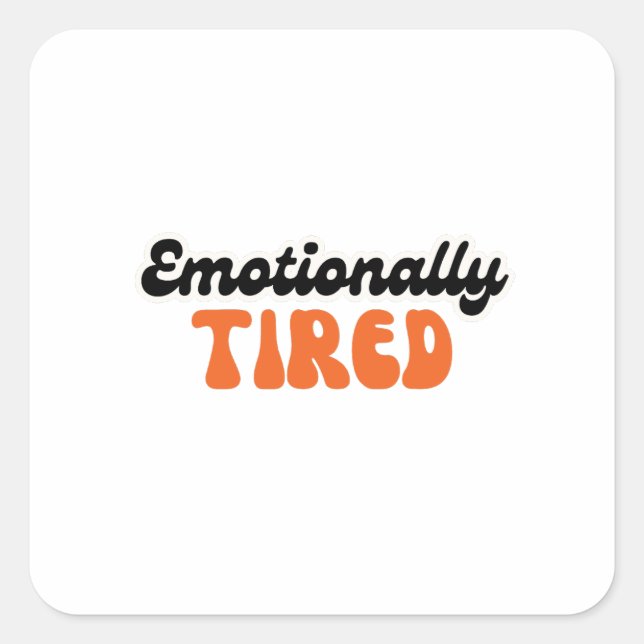 Pegatina Cuadrada Emotionally Tired Retro Bubble Text Design (Anverso)