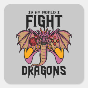 Pegatina Cuadrada En mi mundo lucho contra los dragones