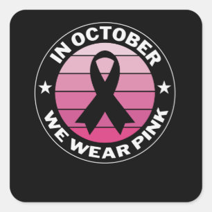 Pegatina Cuadrada En Octubre Nos Vestimos de Rosa por la Conciencia 