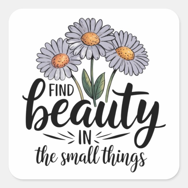 Pegatina Cuadrada Encontrar belleza en las cosas pequeñas (Anverso)