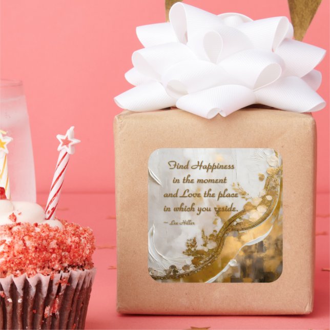 Pegatina Cuadrada Encuentra la felicidad en el momento... Cita de Le (Fiesta)