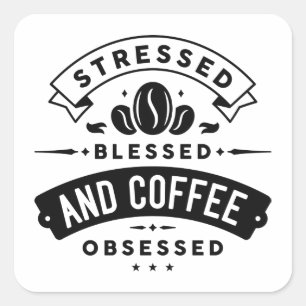 Pegatina Cuadrada Enfatizado Bendito Y Café Obsesionado