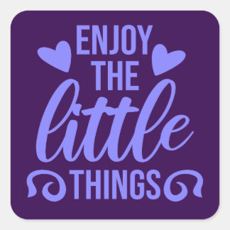 Pegatina Cuadrada Enjoy The Little Things Gratitude Positivity Quote