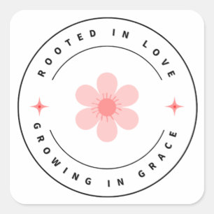 Pegatina Cuadrada Enraizada con amor Creciendo con gracia -Inspirado