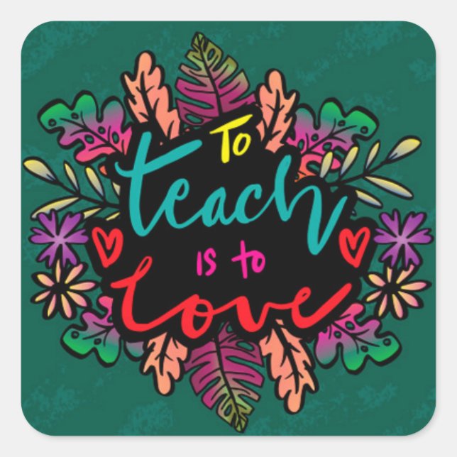 Pegatina Cuadrada Enseñar es amar (Anverso)
