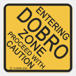 Pegatina Cuadrada Entrando en la zona Dobro