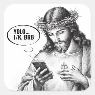Pegatina Cuadrada Enviando mensajes de texto a Jesús - JK YOLO BRB