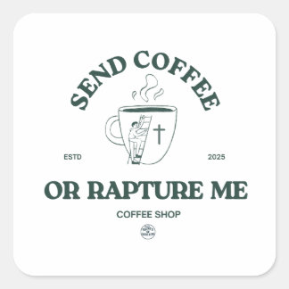 Pegatina Cuadrada Enviar café o raptarme – Café cristiano divertido