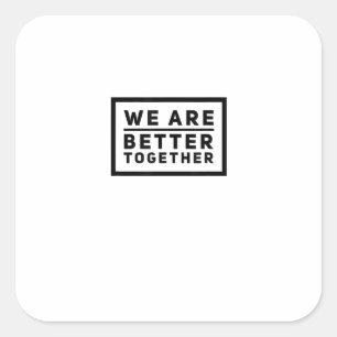 Pegatina Cuadrada Equipo Somos Mejores Juntos Gráfica Motivacional