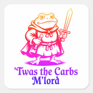 Pegatina Cuadrada Era Los Carbohidratos M’Lord Funny Medieval Rana