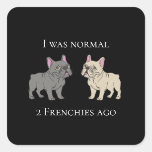 Pegatina Cuadrada Era normal hace 2 Frenchie Taza