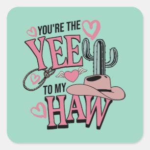 Pegatina Cuadrada Eres el Yee para mi Haw San Valentín occidental
