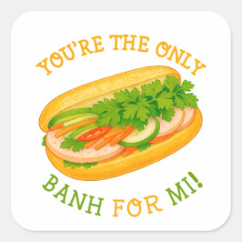 Pegatina Cuadrada ¡Eres la única Banh para Mi!