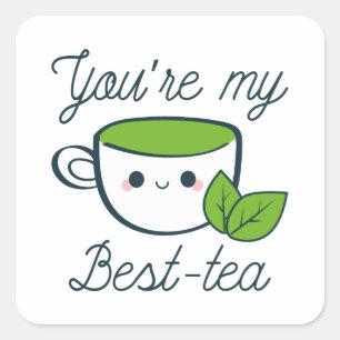 Pegatina Cuadrada Eres mi mejor té