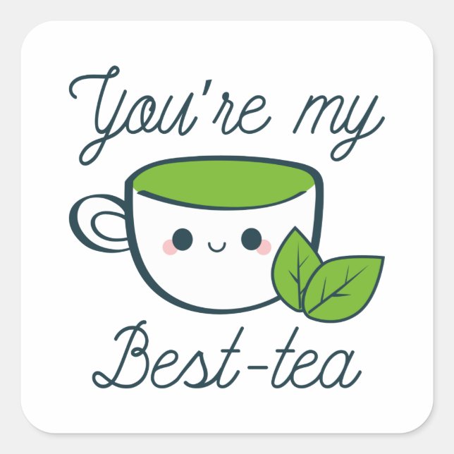 Pegatina Cuadrada Eres mi mejor té (Anverso)