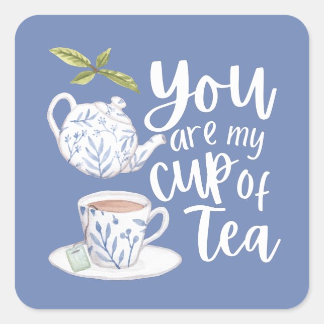 Pegatina Cuadrada Eres Mi Taza De Té Sticker (Anverso)