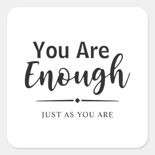 Pegatina Cuadrada Eres suficiente | Cita Inspiradora moderna simple (Anverso)