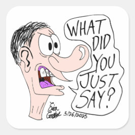 Pegatina Cuadrada Erica Crooks Comics - What did you just say ?