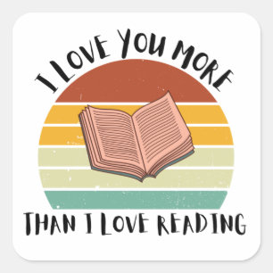 Pegatina Cuadrada Es Divertido Que Te Amo Más Que A Leer