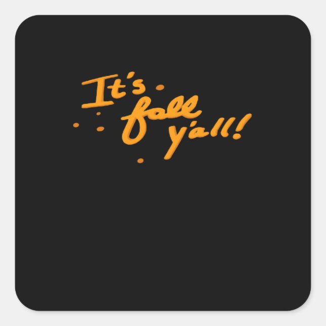Pegatina Cuadrada Es el caos básico de Fall Y'all (Anverso)