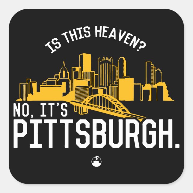 Pegatina Cuadrada ¿Es El Cielo? No, es Pittsburgh. (Anverso)