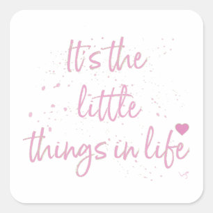 Pegatina Cuadrada Es-el-pequeño-Things-in-Life-cito-Pink