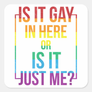 Pegatina Cuadrada ¿Es gay aquí o es sólo yo regalo gay LGBT?