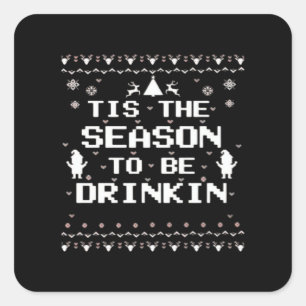 Pegatina Cuadrada Es La Temporada Para Beber Divertido Navidad Tende
