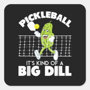 Pegatina Cuadrada Es un gran Dill - Remo de Pickleball Divertido