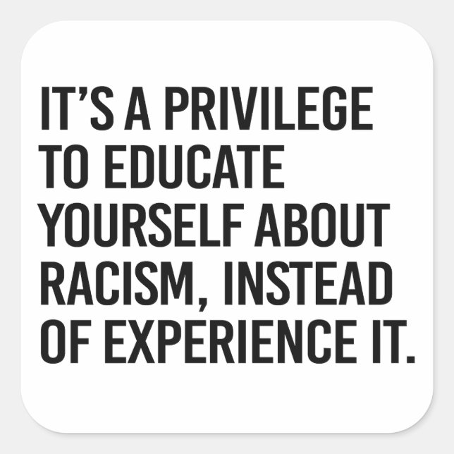 Pegatina Cuadrada Es un privilegio educarse a uno mismo (Anverso)