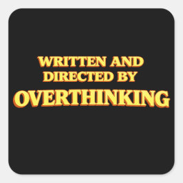 Pegatina Cuadrada Escrito y Dirigido por Overthinking