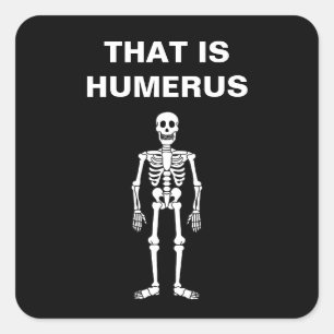 Pegatina Cuadrada Ese Es Humerus Funny Halloween Skeleton Bone Pun