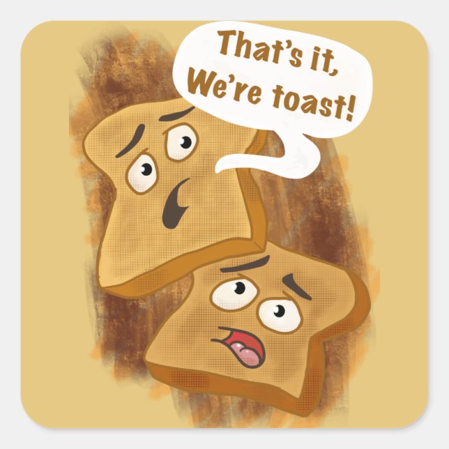 Pegatina Cuadrada ¡Eso es todo, somos tostadas! (Anverso)